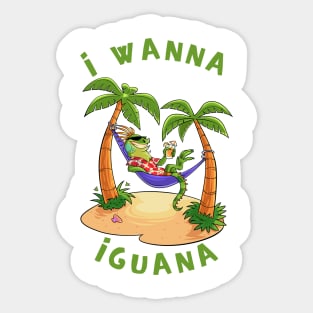 I Wanna Iguana on the Beach Sticker